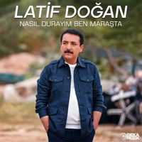 Latif Doğan - Nasıl Durayım Ben Maraşta