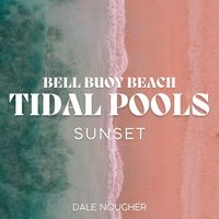 Dale Nougher - Bell Buoy Beach Tidal Pools Sunset