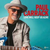 Paul Carrack - Love Will Keep Us Alive