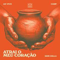 BRAVE and Igor Zolla - Atrai O Meu Coração (Ao Vivo)