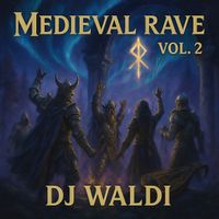 Dj Waldi - Medieval Rave, Vol. 2