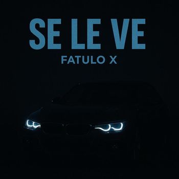 fatulo X - SE LE VE