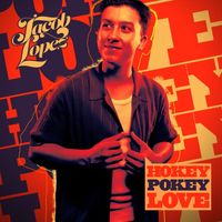 Jacob Lopez - Hokey Pokey Love