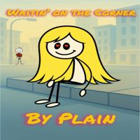 Plain - Waitin' at the Corner