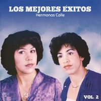 Las Hermanas Calle - Los Mejores Éxitos, Vol. 2