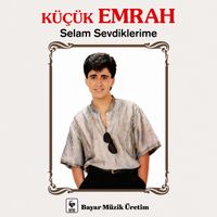 Emrah - Selam Sevdiklerime