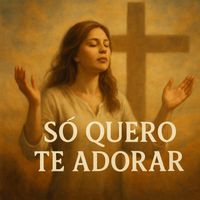 Escuta Ele - Só Quero Te Adorar