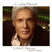 Claudio Baglioni - La Vita È Adesso_Il Sogno È Sempre