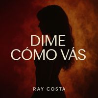 Ray Costa - Dime Cómo Vás
