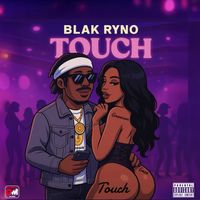 Blak Ryno - Touch