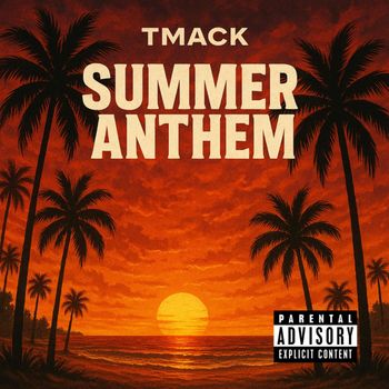 Tmack - Summer Anthem (Explicit)