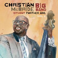 Christian McBride - Without Further Ado, Vol 1