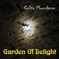 Garden Of Delight - Celtic Moondance