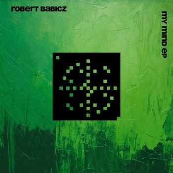 Robert Babicz - My Mind EP