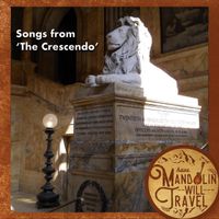 Have Mandolin Will Travel - Songs from 'The Crescendo'