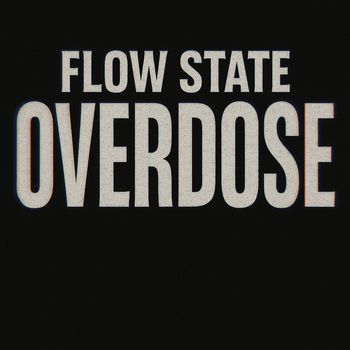 FLOW STATE - OVERDOSE (Explicit)