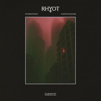 Rhyot - Interstition/Existentialism