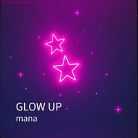 mana - GLOW UP