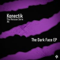 Konectik - The Dark Face - EP (The Reissue Serie #6)