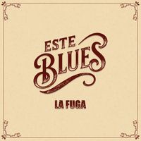 La Fuga - Este Blues