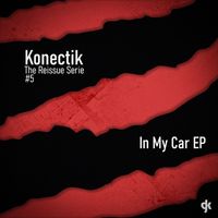 Konectik - In My Car EP (The Reissue Serie #5)