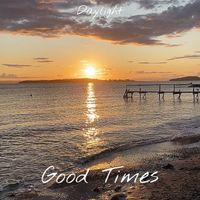 Daylight - Good Times