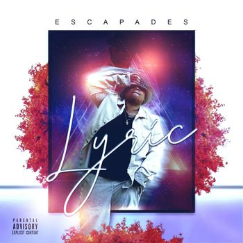 Lyric - Escapades (Explicit)