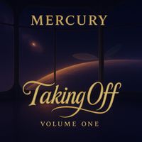 Mercury - Taking Off (Volume One)