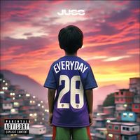 Juss - EVERYDAY  (Explicit)
