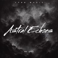 Mr. Yash - Astral Echoes