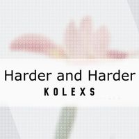 Kolexs - Harder and Harder