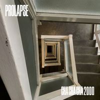 Prolapse - Cha Cha Cha 2000