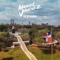 Manuel Jiménez - Yo te quiero (un canto a la ciudad TRINITARIA)