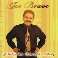 Joe Bravo - I used To Call You Baby