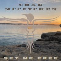 Chad McCutchen - Set Me Free