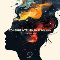 Xoneout, Talisman - Losing My Mind