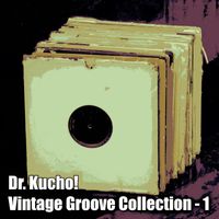 DR. KUCHO! - Vintage Groove Collection (Vol.1)