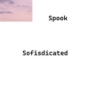 Spook - Sofisdicated