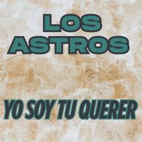 Los Astros - Yo Soy Tu Querer