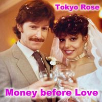Tokyo Rose - Money Before Love