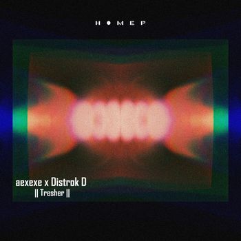 aexexe with Distrok D - Tresher