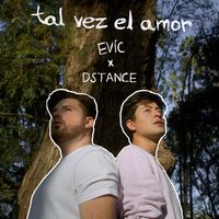 EVÍC & Dstance - tal vez el amor