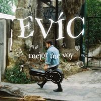 EVÍC - mejor me voy