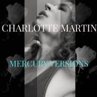 Charlotte Martin - Mercury Versions