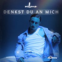 Milano - Denkst du an mich