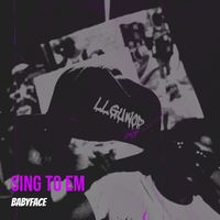 babyFACE - Sing to Em (Explicit)