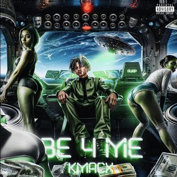 KmacX - Be 4 Me (Explicit)