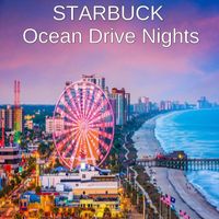 Starbuck - Ocean Drive Nights