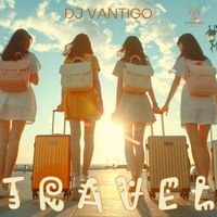 DJ VANTIGO - Travel