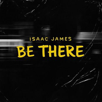 Isaac James - Be There